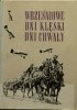 Okładka książki Wrześniowe dni klęski dni chwały: wspomnienia żołnierzy Armii Poznań i Wielkopolan o wrześniu 1939 Edmund Makowski