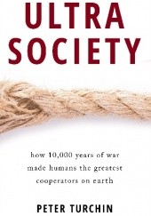 Okładka książki Ultrasociety: How 10,000 Years of War Made Humans the Greatest Cooperators on Earth Peter Turchin