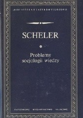 Okładka książki Problemy socjologii wiedzy Max Scheler