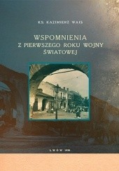 Okładka książki Wspomnienia z pierwszego roku wojny światowej Kazimierz Wais