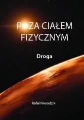 Okładka książki Poza Ciałem Fizycznym. Droga Rafał Nieradzik