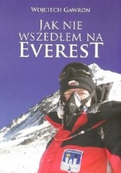 Okładka książki Jak nie wszedłem na Everest