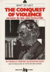 Okładka książki The Conquest of Violence: An Essay on War and Revolution Bart de Ligt