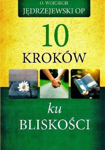 Okładka książki 10 kroków ku bliskości Wojciech Jędrzejewski OP