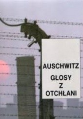 Okładka książki Auschwitz: Głosy z otchłani Teresa Świebocka, Henryk Świebocki