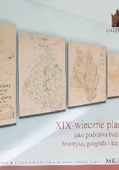 Okładka książki XIX-wieczne plany wsi jako podstawa badań historyka, geografa i kartografa Krzysztof Jażdżewski, Rajmund Knitter