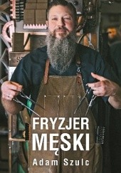 Okładka książki Fryzjer męski Adam Szulc
