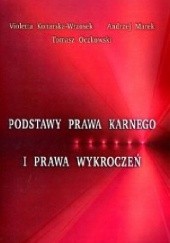 Okładka książki Podstawy prawa karnego i prawa wykroczeń Violetta Konarska-Wrzosek, Andrzej Marek, Tomasz Oczkowski