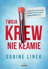 Okładka książki Twoja krew nie kłamie Sabine Linek