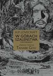 Okładka książki H.P. Lovecraft: W górach szaleństwa #1 H.P. Lovecraft, Gou Tanabe