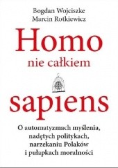Okładka książki Homo nie całkiem sapiens Marcin Rotkiewicz, Bogdan Wojciszke