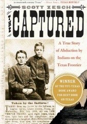 Okładka książki The Captured: A True Story of Abduction by Indians on the Texas Frontier. Scott Zesch