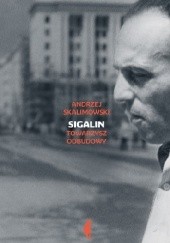 Okładka książki Sigalin. Towarzysz odbudowy Andrzej Skalimowski