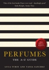 Okładka książki Perfumes. The A-Z Guide Tania Sanchez, Luca Turin