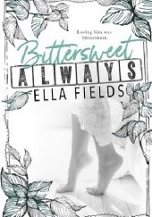 Okładka książki Bittersweet Always Ella Fields