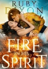 Okładka książki Fire In His Spirit Ruby Dixon