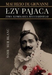 Okładka książki Łzy pajaca. Zima komisarza Ricciardiego Maurizio De Giovanni