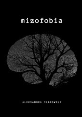 Okładka książki Mizofobia Aleksandra Dąbrowska