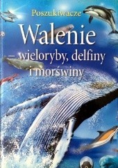 Okładka książki Walenie - wieloryby, delfiny i morświny Laurie Beckelman