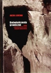 Okładka książki Doświadczenia graniczne. Studia o dwudziestowiecznych formach reprezentacji Jacek Leociak