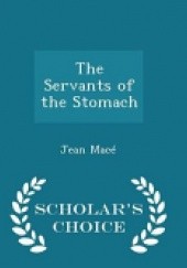 Okładka książki The Servants Of The Stomach Jean Macé