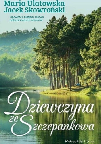 Okładka książki Dziewczyna ze Szczepankowa Jacek Skowroński, Maria Ulatowska