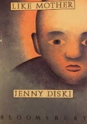 Okładka książki Like mother Jenny Diski
