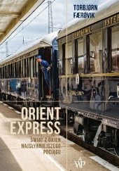 Okładka książki Orient Express. Świat z okien najsłynniejszego pociągu Torbjørn Færøvik