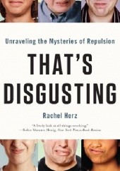 Okładka książki That's Disgusting Rachel Herz