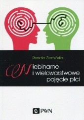 Okładka książki Niebinarne i wielowarstwowe pojęcie płci Renata Ziemińska