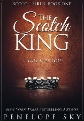 Okładka książki The Scotch King. I Will Rule You Penelope Sky