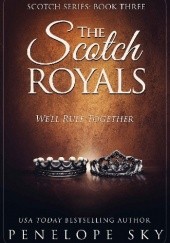 Okładka książki The Scotch Royals. Well Rule Together Penelope Sky