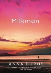 Okładka książki Milkman Anna Burns