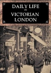 Okładka książki Daily Life in Victorian London Lee Jackson