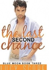 Okładka książki The Last Second Chance Lucy Score