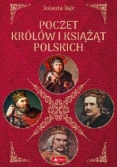 Okładka książki Poczet królów i książąt polskich Jolanta Bąk