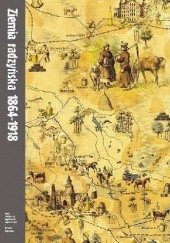 Okładka książki Ziemia radzyńska 1864-1918 Agnieszka Gątarczyk, Artur Górak