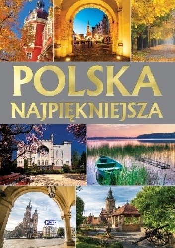 Polska Najpiękniejsza Praca Zbiorowa Książka W Lubimyczytacpl Opinie Oceny Ceny 5462