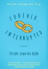 Okładka książki Forever, Interrupted Taylor Jenkins Reid