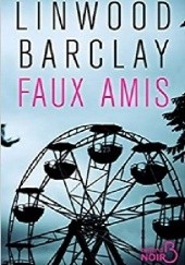 Okładka książki Faux amis Linwood Barclay