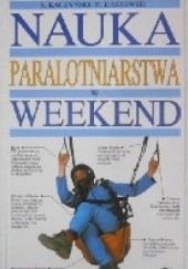 Okładka książki Nauka paralotniarstwa w weekend Włodzimierz Daszewski, Krzysztof Kaczyński