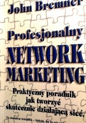 Okładka książki Profesjonalny network marketing John Bremner