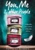 You, Me & other People