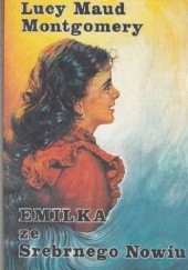 Okładka książki Emilka ze Srebrnego Nowiu Lucy Maud Montgomery
