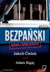 Okładka książki Bezpański. Ballada o byłym gliniarzu Adam Bigaj, Jakub Ćwiek