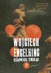 Okładka książki Człowiek znikąd Wojciech Engelking