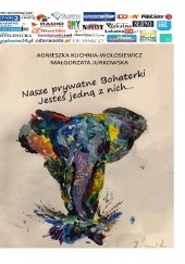 Okładka książki Nasze prywatne Bohaterki. Jesteś jedną z nich... Małgorzata Jurkowska, Agnieszka Kuchnia - Wołosiewicz