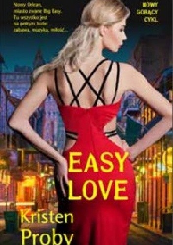 Easy Love Kristen Proby Książka W Lubimyczytac Pl Opinie Oceny Ceny