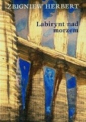 Okładka książki Labirynt nad morzem Zbigniew Herbert