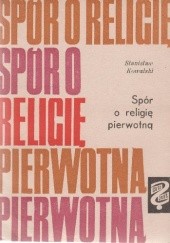 Okładka książki Spór o religię pierwotną Stanisław Kozyr-Kowalski